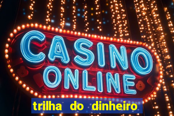 trilha do dinheiro gemeos investem